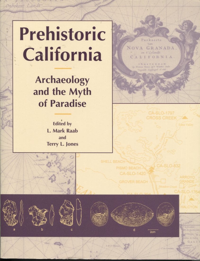 Prehistoric California: Archaeology and the Myth of Paradise