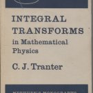 Integral Transforms in Mathematical Physics
