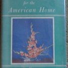 Flower Arranging for the American Home - Gladys Taber First Edition, Signed