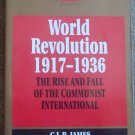 World Revolution 1917-1936: The Rise and Fall of the Communist International