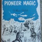Pioneer Magic: Adventurous Tales of Turbulent Arizona