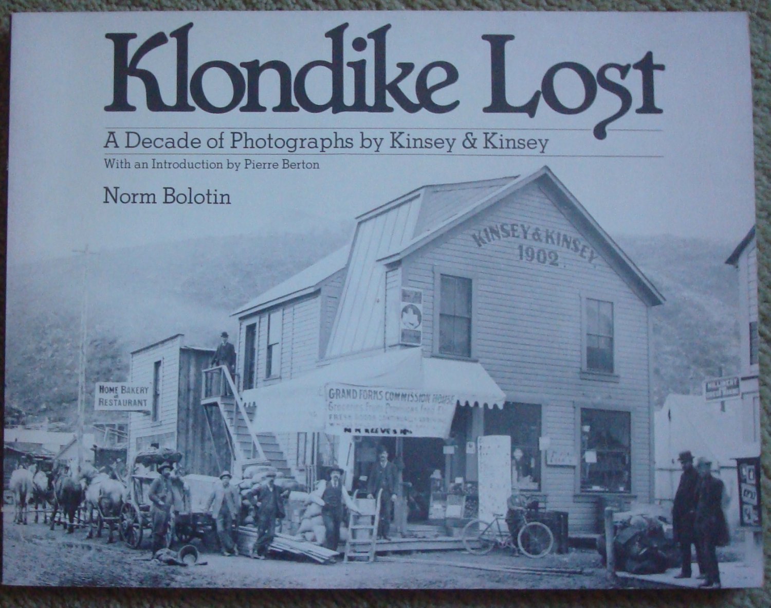 Klondike Lost: A Decade of Photographs by Kinsey & Kinsey
