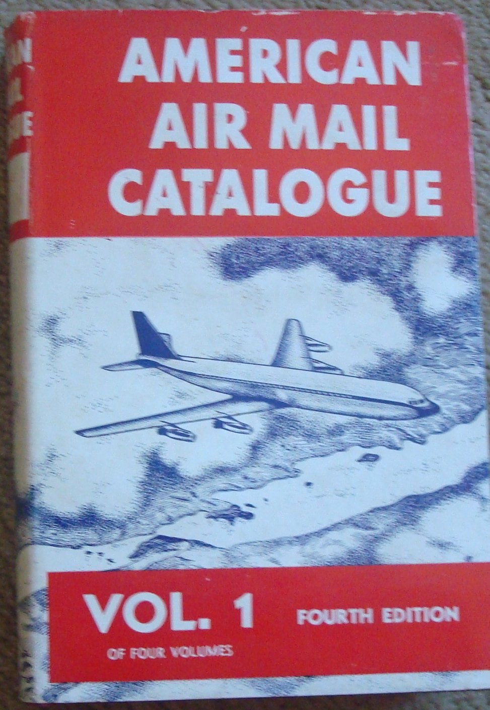 American Air Mail Catalogue: Volume 1 Fourth Edition
