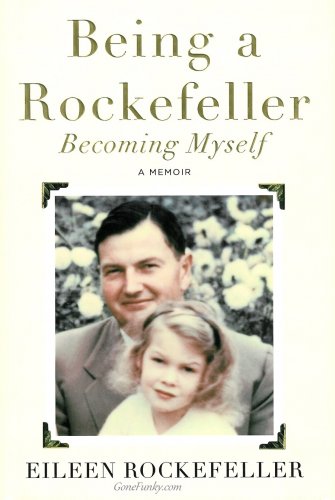 Being a Rockefeller Becoming Myself: A Memoir 2013 New Hardcover Eileen