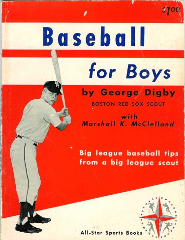 Baseball For Boys George Digby Boston Red Sox Scout Tip All Star Sport Book 1960