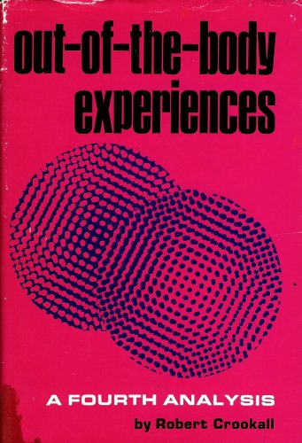 Out Of The Body Experiences A Fourth Analysis Robert Crookall 1970 Hardcover Book