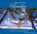 IT'S JUST ANOTHER DAY IN PARADISE 2007 WALL CALENDAR-FREE SHIPPING!