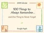 100 Things to Always Remember 2008 Wall Calendar