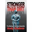 Stronger than Dirt: The Making of an Advertizing Man (Hardcover)