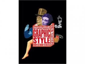 Graphic Style: From Victorian to Digital by Steven Heller and Seymour Chwast