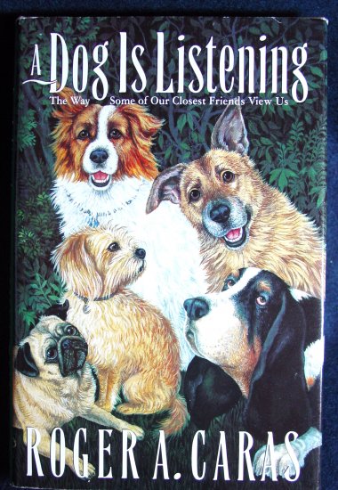 Dog is Listening by Roger A. Caras