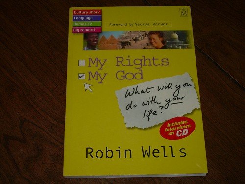 MY RIGHTS, MY GOD-ROBIN WELLS-TEEN MISSIONARY BOOK