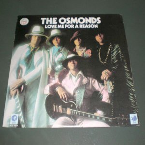 THE OSMONDS : LOVE ME FOR A REASON ( POP Vinyl Record LP )