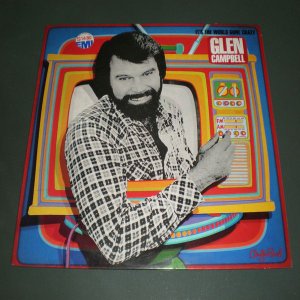 GLEN CAMPBELL : It's The World Gone Crazy ( Country Pop Vinyl Record LP )