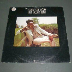BOBBY BLAND : GET ON DOWN WITH BOBBY BLAND ( Blues , Soul Vinyl Record LP )