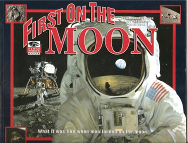 First on the Moon ...  An I Was There Book - What Was Like When Man Landed on the Moon