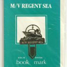 MV REGENT SEA Regent Cruise Line Solid Brass Bookmark