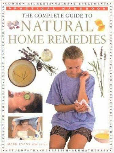 The Complete Guide to Natural Home Remedies (Practic... by Evans, Mark Hardcover