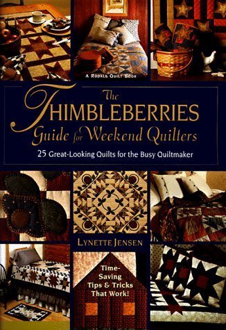 NEW The Thimbleberries Guide For Weekend Quilters Lynette Jensen