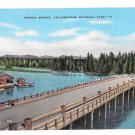 WY Yellowstone National Park Fishing Bridge vntg Linen Postcard
