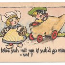 Dutch Kids Boy in Wooden Shoe Car Tries to Pick up Girl Id take yuh mit me Postcard