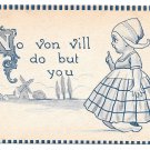 1912 Dutch Kid Girl No von vill do but you Vintage Samson Bros Romance Postcard 1912 Dutch Kid Girl No von vill do but you Vintage Samson Bros Romance Postcard