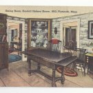 MA Plymouth Kendall Holmes House Dining Room Vintage Tichnor Linen Postcard 1953
