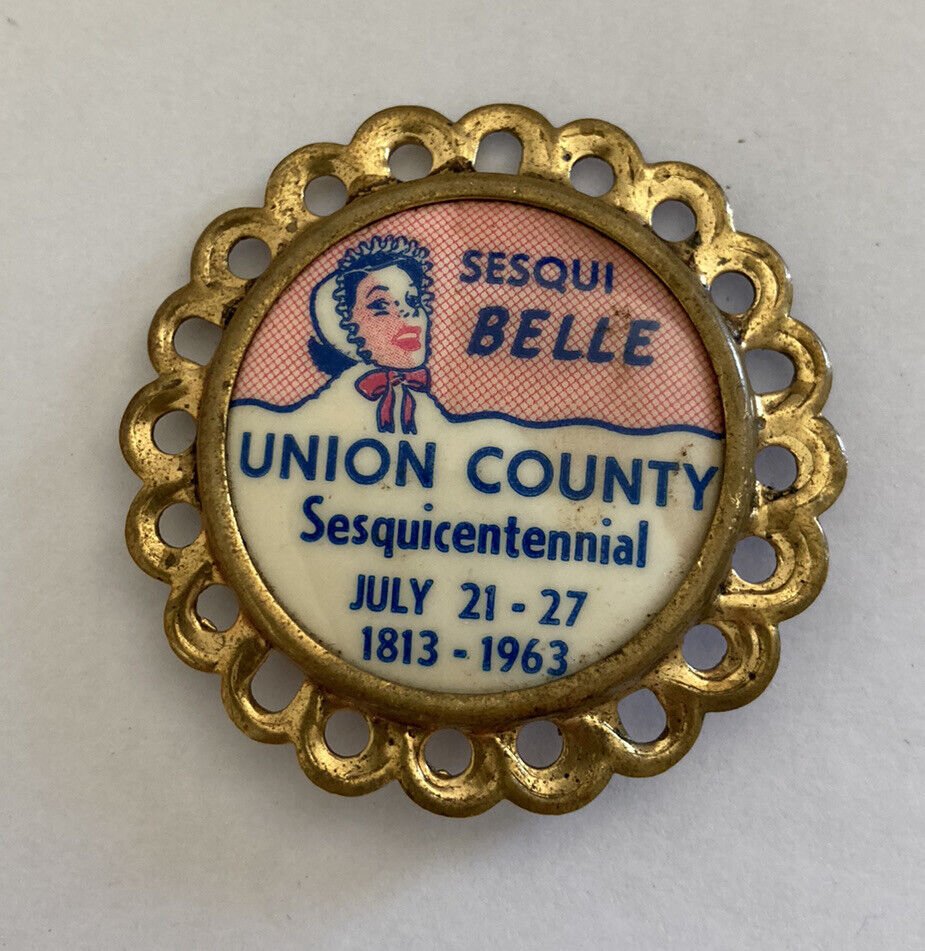 Sesqui Belle Sesquicentennial Union County PA Button Pin 1813 - 1963