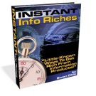 Instant Info Riches - make money Creating Info