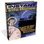 Instant Info Riches - make money Creating Info