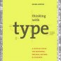 Thinking with Type: A Critical Guide for Designers, Writers, Edit & Students (2-day-ship)