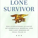 Lone Survivor: The Eyewitness Account of Operation Redwing and the Lost Heroes of SEAL Team 10