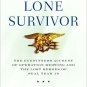Lone Survivor: The Eyewitness Account of Operation Redwing and the Lost Heroes of SEAL Team 10