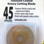 10 Rotary Cutting Blades  Extended Life fits All 45 mm. Titanium Nitride