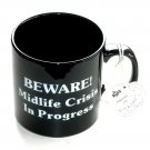 Beware Midlife Crisis In Progress Mug Cup