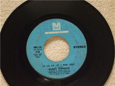 BOBBY SHERMAN La La La If I Had You Time 1969 Metromedia Records MMS-150