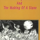 The Willie Lynch Letter and the Making of a Slave