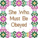 6024 She Who Must Be Obeyed Needlepoint Canvas 8" x 8"