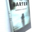 The Barter by Siobhan Adcock Suspense Hardcover First Edition 2014 New The Barter by Siobhan Adcock Suspense Hardcover First Edition 2014 New