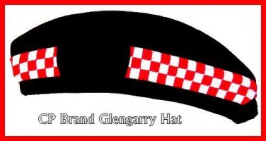 CP Brand New GLENGARRY KILT HAT w/o Badge RW Superb Quality - CP Made EMAIL SIZE