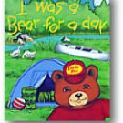 I Was A Bear For A Day (CLICK PHOTO TO PERSONALIZE)
