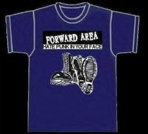 Forward Area - 'Hate Punk In Your Face' shirt