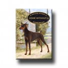 DOBERMAN PINSCHER A House Is Not A Home FRIDGE MAGNET No2