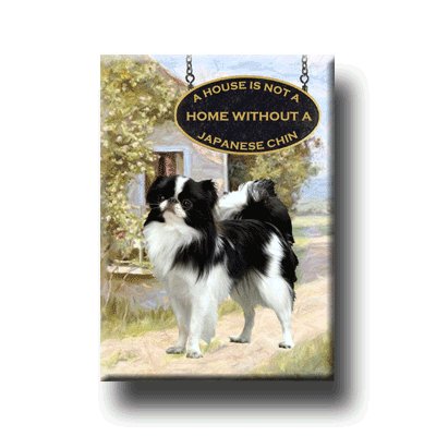JAPANESE CHIN A House Is Not A Home FRIDGE MAGNET