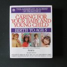 The Complete and Authoritative Guide Caring for baby and young child Birth to Age 5