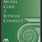 Annotated Model Code of Judicial Conduct. NEW!