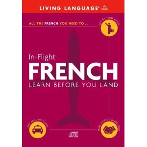 In-Flight French: Learn Before You Land [Audio CD]
