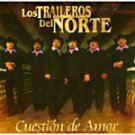 LOS TRAILEROS DEL NORTE-CUESTION DE AMOR