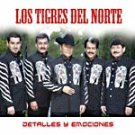 LOS TIGRES DEL NORTE-DETALLES Y EMOCIONES