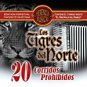 LOS TIGRES DEL NORTE-20 CORRIDOS PROHIBIDOS